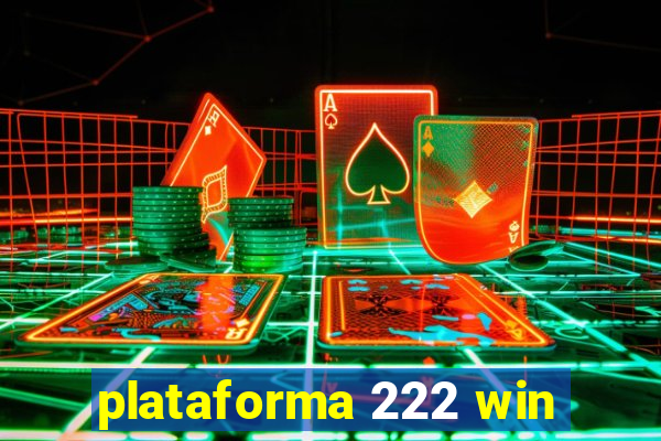 plataforma 222 win